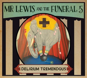 Mr Lewis & The Funeral 5- Delirium Tremendous