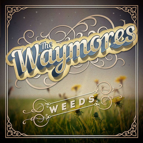 The Waymores- "Weeds"