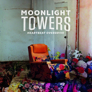 Moonlight Towers- Heartbeat Overdrive LP