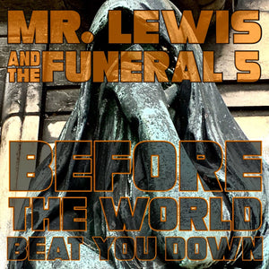 Mr. Lewis & The Funeral 5- Before The World Beat You Down USB Coffin