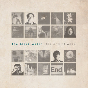 The Black Watch- The End of When